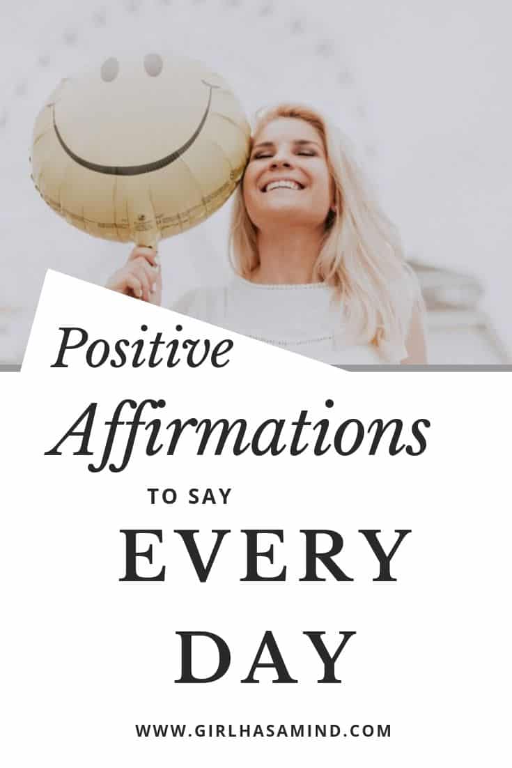 Girl Has a Mind - Positive Affirmations to say Every Day