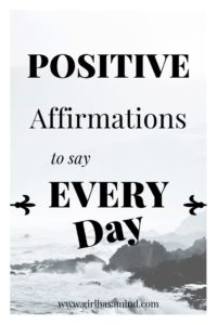 Girl Has a Mind - Positive Affirmations to say Every Day