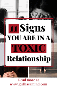 Girl Has a Mind - 11 Signs You Are In A TOXIC Relationship